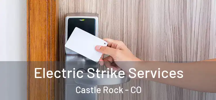 Electric Strike Services Castle Rock - CO