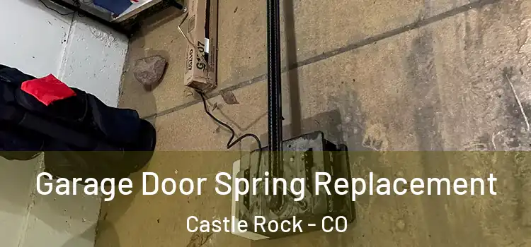  Garage Door Spring Replacement Castle Rock - CO