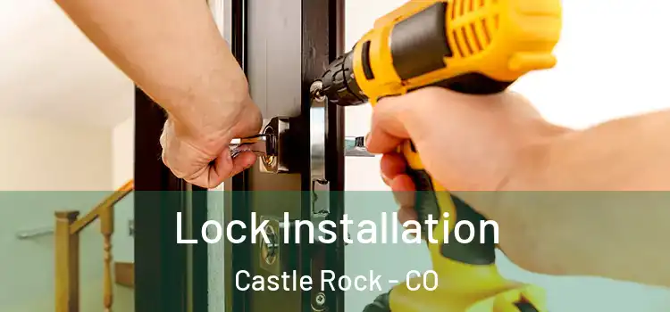Lock Installation Castle Rock - CO