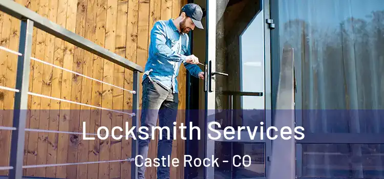 Locksmith Services Castle Rock - CO