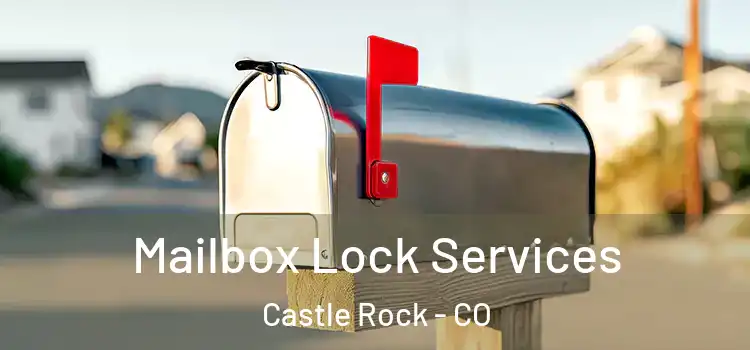 Mailbox Lock Services Castle Rock - CO