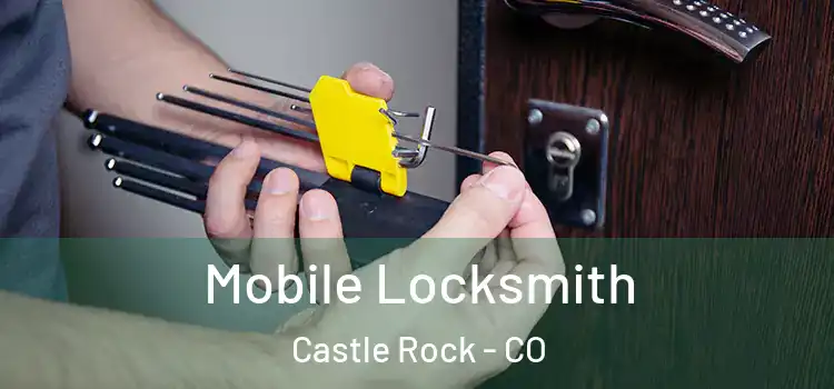 Mobile Locksmith Castle Rock - CO