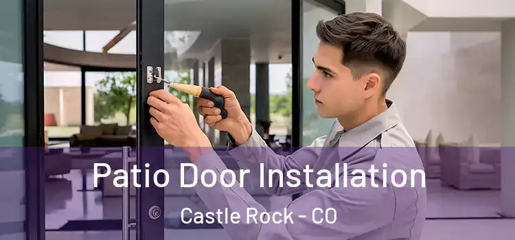 Patio Door Installation Castle Rock - CO