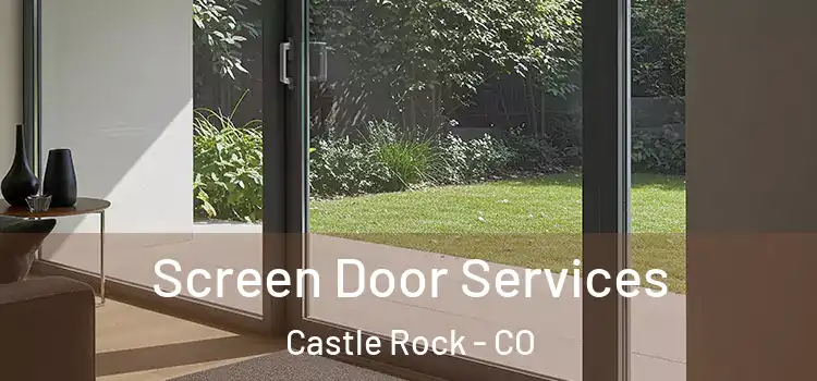 Screen Door Services Castle Rock - CO