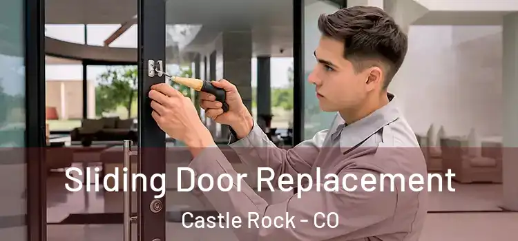 Sliding Door Replacement Castle Rock - CO